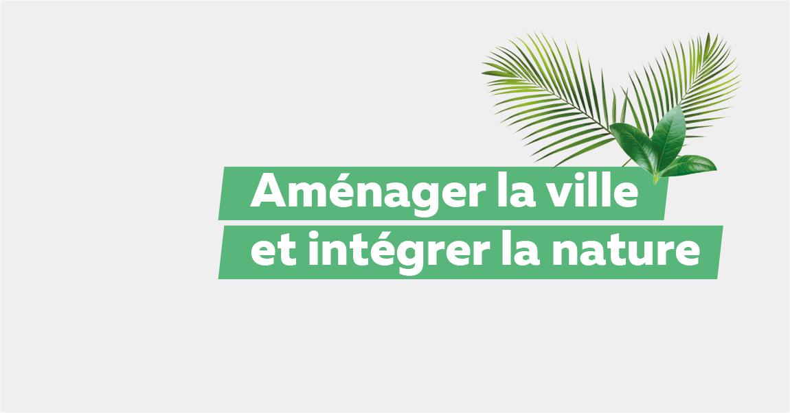 Aménager la ville et intégrer la nature